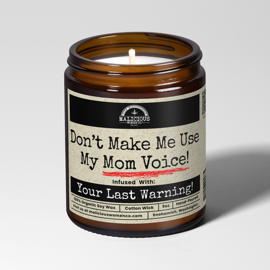 Don’t Make Me Use My Mom Voice