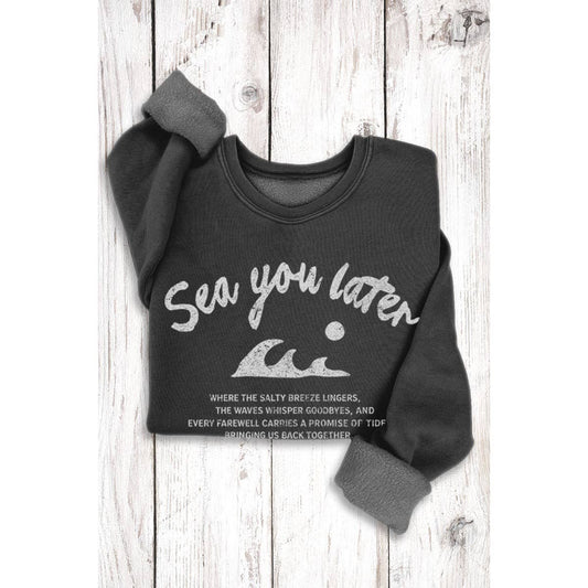 SEA YOU LATER SWEATSHIRT